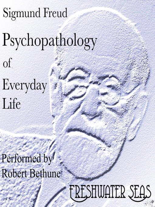 Title details for Psychopathology of Everyday Life by Sigmund Freud - Wait list